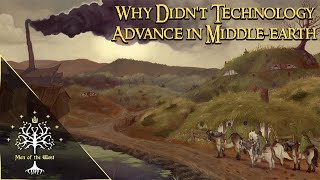 Why Didnt Technology Advance In Middle-Earth? Middle-Earth Explained