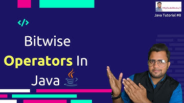 8 - Mastering Bitwise Operators In Java | Java For Beginners In Hindi
