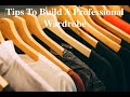 Tips To Build A Professional Wardrobe