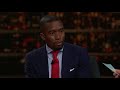 Post-American World, Never-Trumpers, Minority Republicans | Overtime with Bill Maher (HBO)