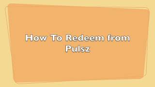 How To Redeem Money From Pulsz