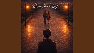 Dari Jauh Saja