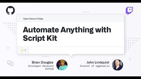 Automate Anything with Script Kit - Open Source Friday