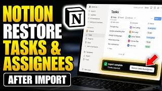 How to restore Notion tasks and assignees after database import - Full Guide