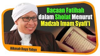 Bacaan Fatihah dalam Sholat Menurut Madzab  Imam Syafi'i - Hikmah Buya Yahya