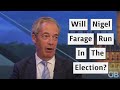 Will Nigel Farage Run For A Seat In The General Election? - Update - He Won&#39;t.