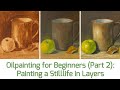 Oilpainting for absolute beginners - how to paint in layers