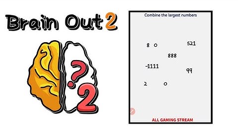 Brain Out 2 Level 113 || combine the largest numbers Gameplay