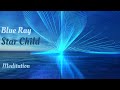 Starseed awakening meditation music for blue ray star children