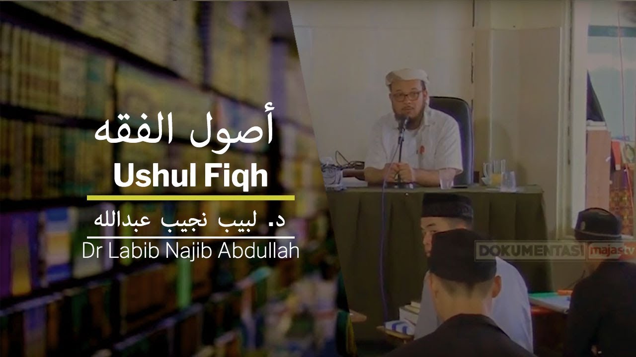 01. Ushul Fiqh: Syaikh Dr Labib Najib Abdullah