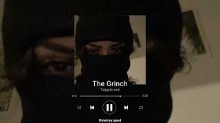 The grinch -Trippie red- (sped up)