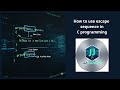 How to use escape sequence in C programming