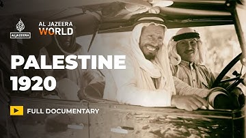Palestine 1920: The Other Side of the Palestinian Story | Al Jazeera World Documentary