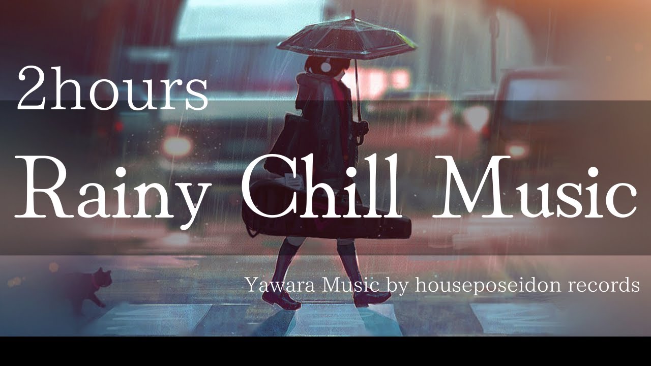 2hours Chill, study, work and coffee break music Rainy LoFi version
