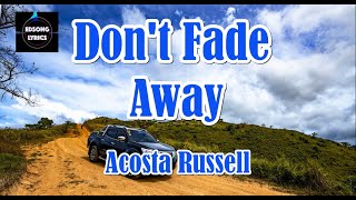 Don't Fade Away by Acosta Russell (LYRICS)