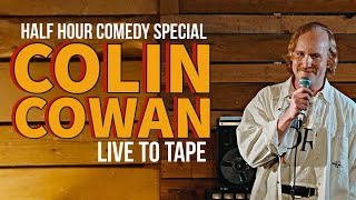 Colin Cowan: Live to Tape | Standup Comedy Special