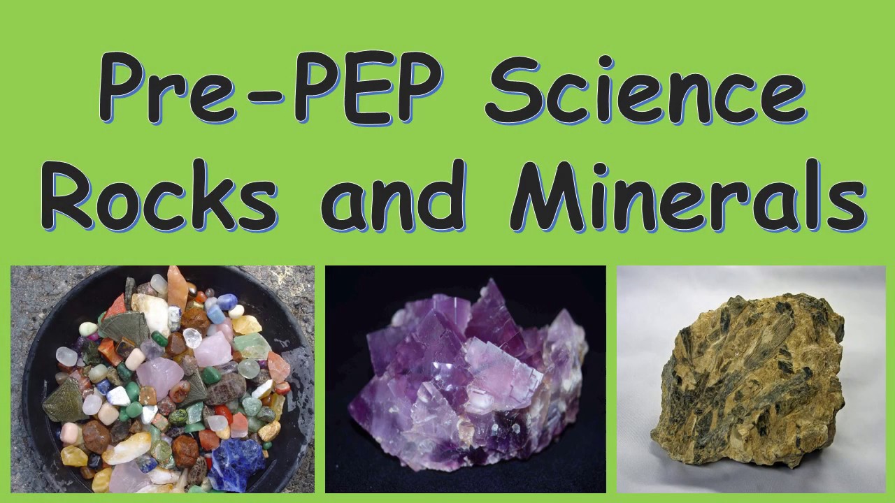 Pre PEP Science - Lesson 6 - Rocks and Minerals - YouTube