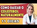 Como Baixar o Colesterol Naturalmente [11 DICAS]