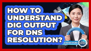 How To Understand Dig Output For DNS Resolution?