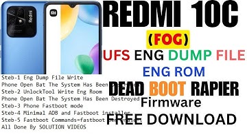 REDMI 10C (FOG) UFS ENG DUMP FILE ENG ROM DEAD BOOT RAPIER 100% TESTED BY SOLUTION VIDEOS