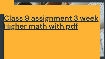 class 9 Higher math assignment 3 weeks solution