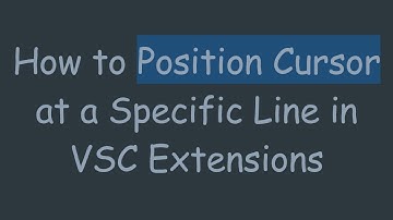 How to Position Cursor at a Specific Line in VSC Extensions