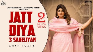 Jatt Diyan 3 Saheliyan (Official Video) Aman Rozi | Guri Toor | Punjabi Song 2024 | Jass Records