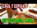 Caja y espiga con escopladora y sierra casera