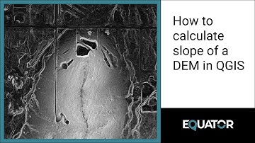 How to Calculate Slope of a DEM in QGIS