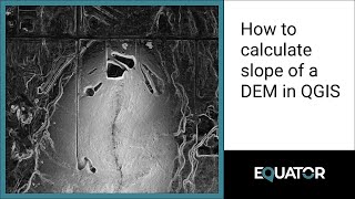 How to Calculate Slope of a DEM in QGIS