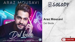 Araz Mousavi - Del Bede ( آراز موسوی - دل بده )