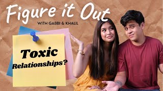 Toxic Relationships? | Figure It Out with Gabbi Garcia & Khalil Ramos