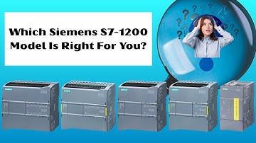 Which Siemens S7-1200 Model Is Right For You?
