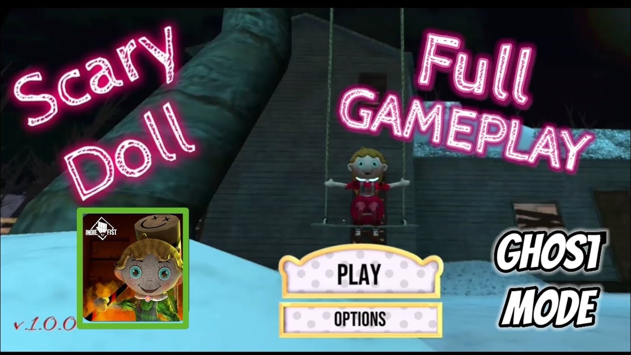 Scary Doll : Horror in the House First Full Gameplay in Ghost Mode - tutorial | VelocKnight Gaming