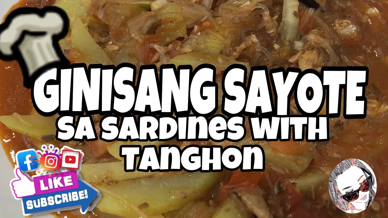 GINISANG SAYOTE SA SARDINES WITH TANGHON BISAYA STYLE BUANG KAW