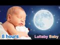 ✰ 8 HOURS ✰ Lullaby for Babies To Go To Sleep 🌛 Sleep Music for Babies 😴 Super Relaxing Baby Music 💤