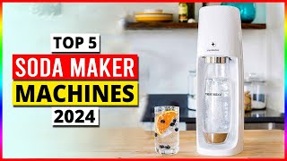 TOP 5 Best Soda Maker [ 2024 Buyer's Guide ]