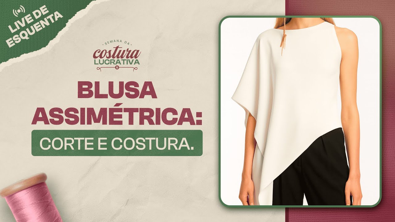 LIVE ESQUENTA: BLUSA FÁCIL E ASSIMÉTRICA | PASSO A PASSO AO VIVO
