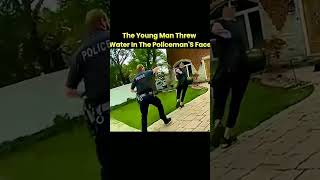 The Young Man Threw Water in the Policeman_S Face 2 #funnypolice #cops