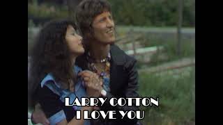Larry Cotton - I Love You