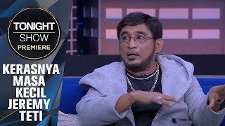 JEREMY TETI PINDAH-PINDAH SEKOLAH DEMI KESELAMATAN - Tonight Show Premiere