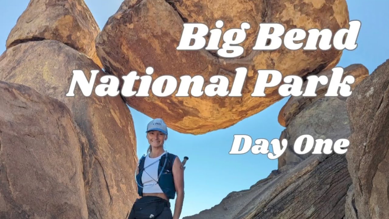 Big Bend National Park / Day One - YouTube
