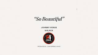 Johnny Venus & 6LACK - So Beautiful (New Music 2025 P4soul)