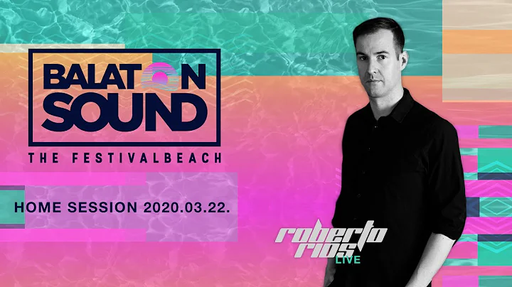 Balaton Sound  #HomeSession w/ Roberto Rios