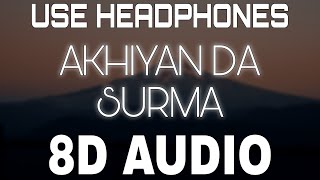 Video thumbnail of "Akhiyan Da Surma [8D AUDIO] Aamir Khan | Jaggi Tohra | 8D Punjabi Songs 2021"