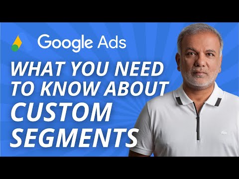 What You Need To Know About Custom Segments | Custom Intent Audiences & Custom Affinity Audiences