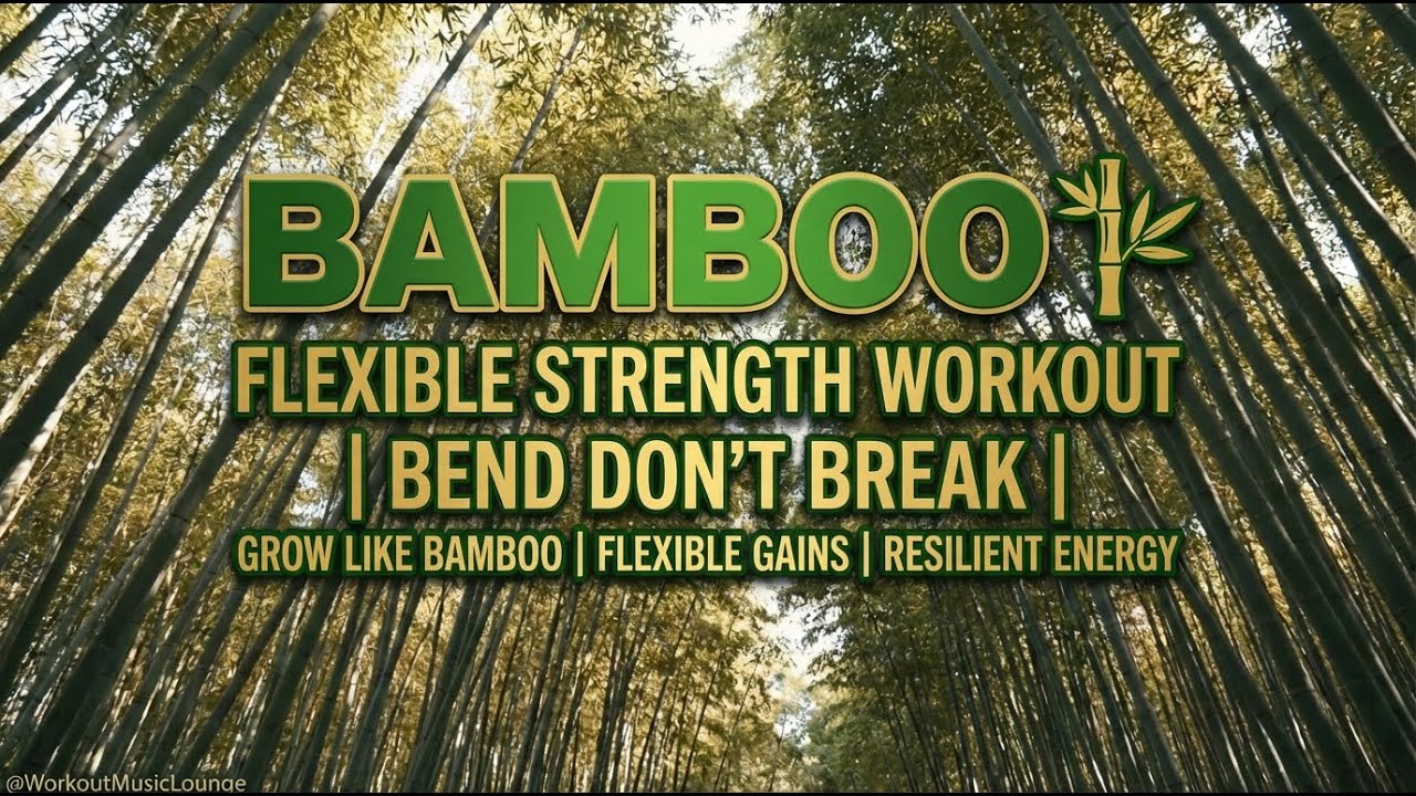 🎋 BAMBOO — Flexible Strength Workout | Bend Don't Break 🌿