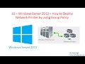 10 – Windows Server 2012 – How to Deploy Network Printer by using Group Policy