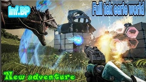 save data eerie world full tek inf. bp ( new adventure-no dinos-no base) ark mobile req by rayfall