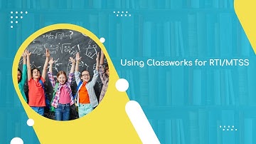 Using Classworks for RTI/MTSS